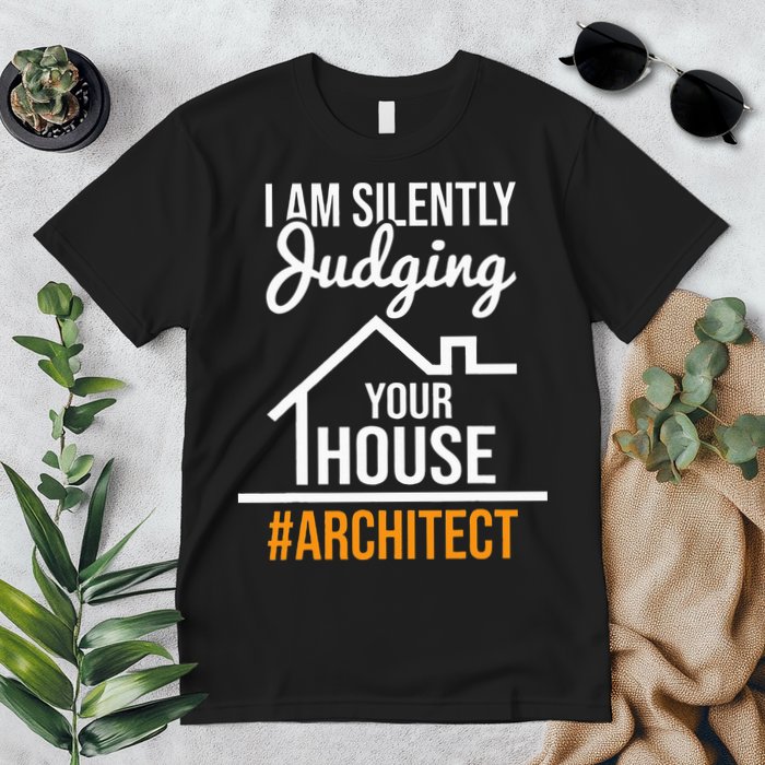 I Am Silently Judging Your House Architect Architecture Premium T-Shirt
