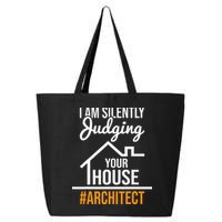 I Am Silently Judging Your House Architect Architecture 25L Jumbo Tote