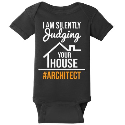 I Am Silently Judging Your House Architect Architecture Baby Bodysuit