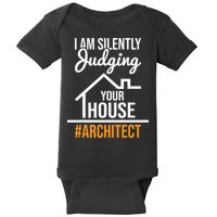 I Am Silently Judging Your House Architect Architecture Baby Bodysuit
