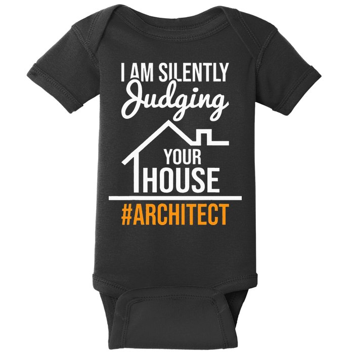 I Am Silently Judging Your House Architect Architecture Baby Bodysuit