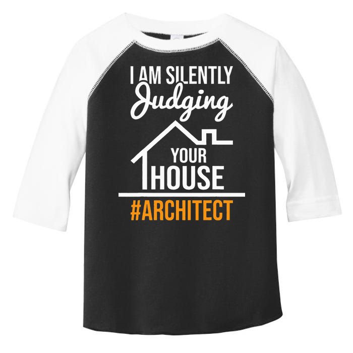 I Am Silently Judging Your House Architect Architecture Toddler Fine Jersey T-Shirt