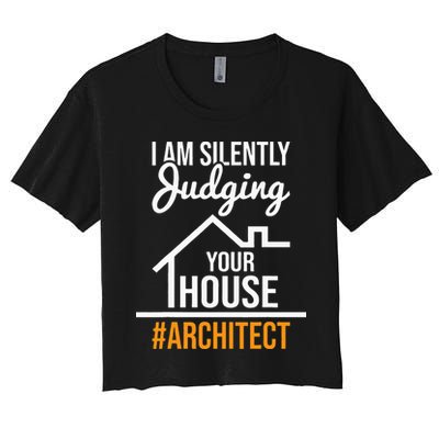I Am Silently Judging Your House Architect Architecture Crop Top