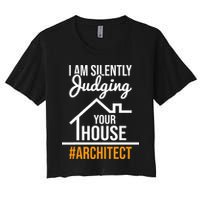 I Am Silently Judging Your House Architect Architecture Crop Top