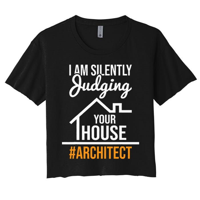 I Am Silently Judging Your House Architect Architecture Crop Top
