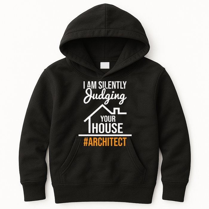 I Am Silently Judging Your House Architect Architecture Kids Hoodie