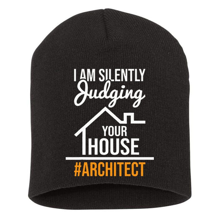 I Am Silently Judging Your House Architect Architecture Short Acrylic Beanie