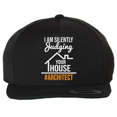 I Am Silently Judging Your House Architect Architecture Wool Snapback Cap