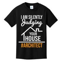 I Am Silently Judging Your House Architect Architecture Kids T-Shirt