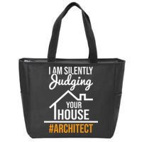 I Am Silently Judging Your House Architect Architecture Zip Tote Bag