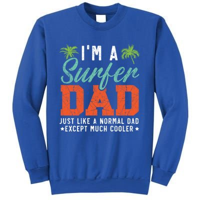 Im A Surfer Dad Surfboard Surfing Water Sport Fathers Day Meaningful Gift Sweatshirt