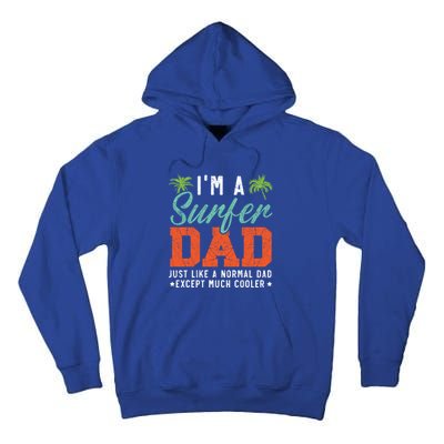 Im A Surfer Dad Surfboard Surfing Water Sport Fathers Day Meaningful Gift Tall Hoodie