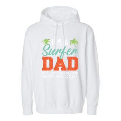 Im A Surfer Dad Surfboard Surfing Water Sport Fathers Day Meaningful Gift Garment-Dyed Fleece Hoodie