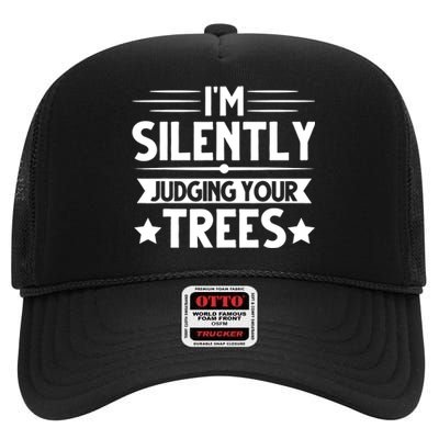 I am silently judging your trees arborist Tree Climbing High Crown Mesh Back Trucker Hat