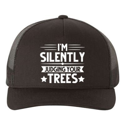 I am silently judging your trees arborist Tree Climbing Yupoong Adult 5-Panel Trucker Hat