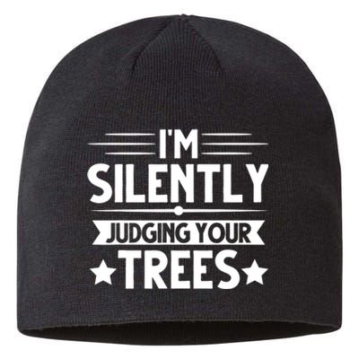 I am silently judging your trees arborist Tree Climbing Sustainable Beanie