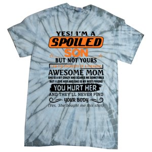 I'm A Spoiled Son Of A Freaking Awesome Mom Great Gift Tie-Dye T-Shirt