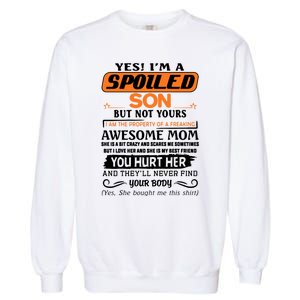 I'm A Spoiled Son Of A Freaking Awesome Mom Great Gift Garment-Dyed Sweatshirt