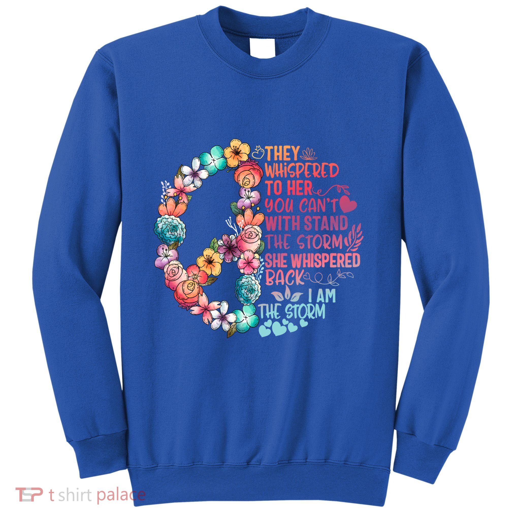 I Am Storm They Whispered Her You CanT Withstand Feminist Gift Sweatshirt