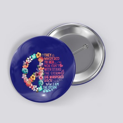 I Am Storm They Whispered Her You CanT Withstand Feminist Gift Button