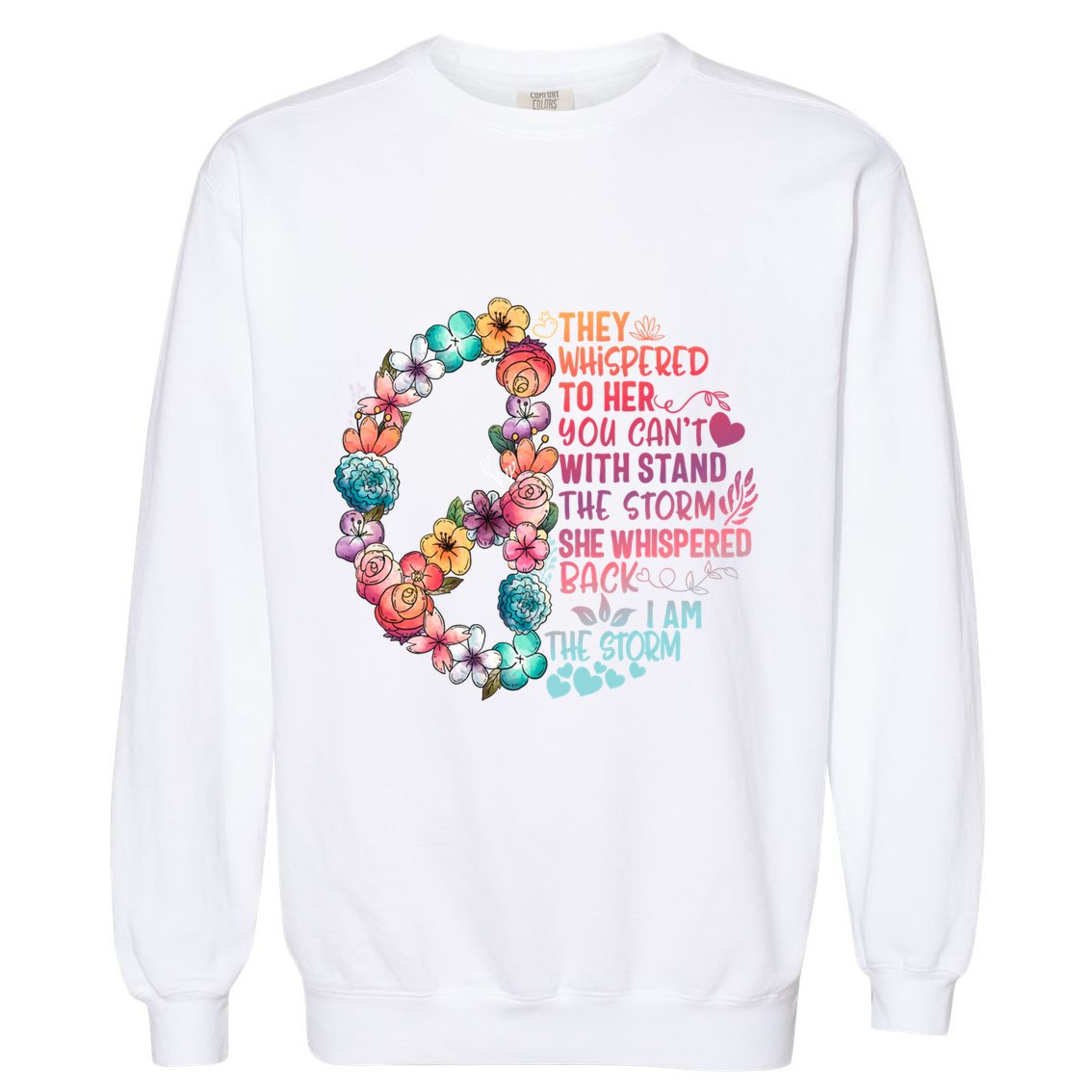 I Am Storm They Whispered Her You CanT Withstand Feminist Gift Garment-Dyed Sweatshirt