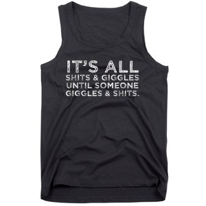 Its All Shits and Giggles Funny Adult Humor Friend Meme Gift Tank Top