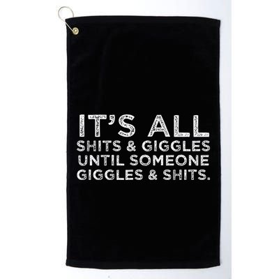 Its All Shits and Giggles Funny Adult Humor Friend Meme Gift Golf Towel