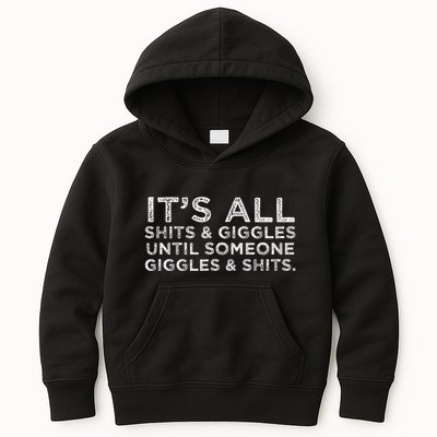 Its All Shits and Giggles Funny Adult Humor Friend Meme Gift Kids Hoodie