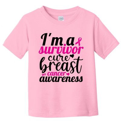 I'm A Survivor Cure Breast Cancer Awareness Toddler T-Shirt