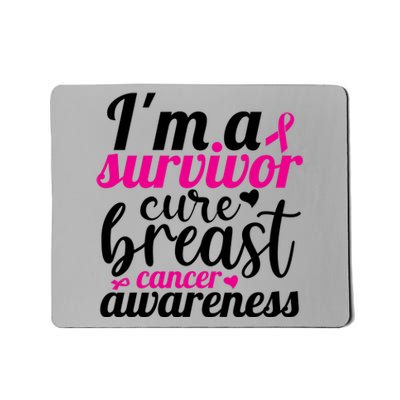 I'm A Survivor Cure Breast Cancer Awareness Mousepad