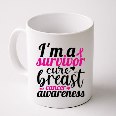 I'm A Survivor Cure Breast Cancer Awareness Coffee Mug