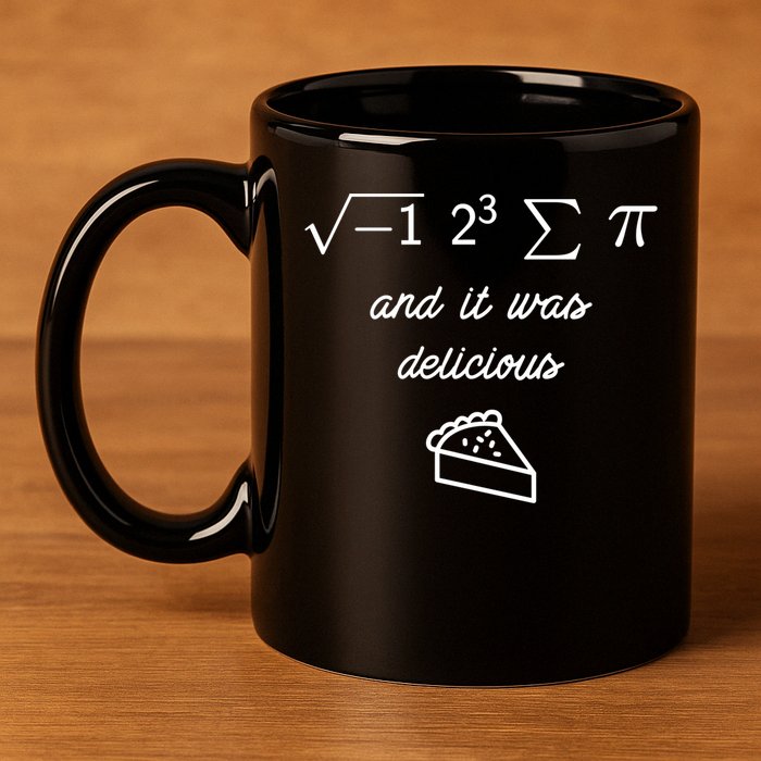 I Ate Some Pi (Pie) And It Was Delicious Happy Pi Day! Gift 11oz C Handle Ceramic Mug