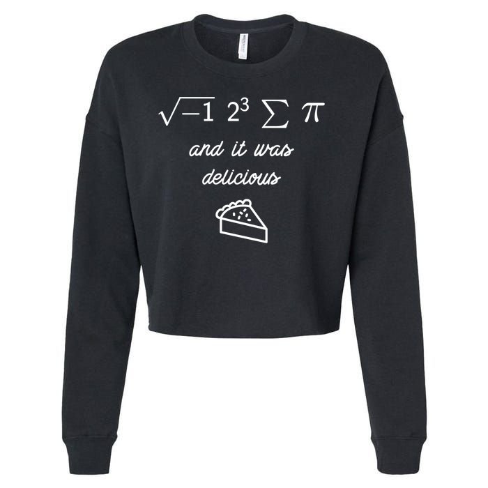 I Ate Some Pi (Pie) And It Was Delicious Happy Pi Day! Gift Cropped Pullover Crew