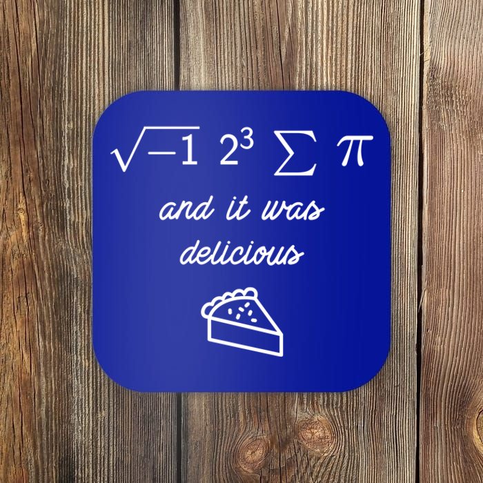 I Ate Some Pi (Pie) And It Was Delicious Happy Pi Day! Gift Coaster