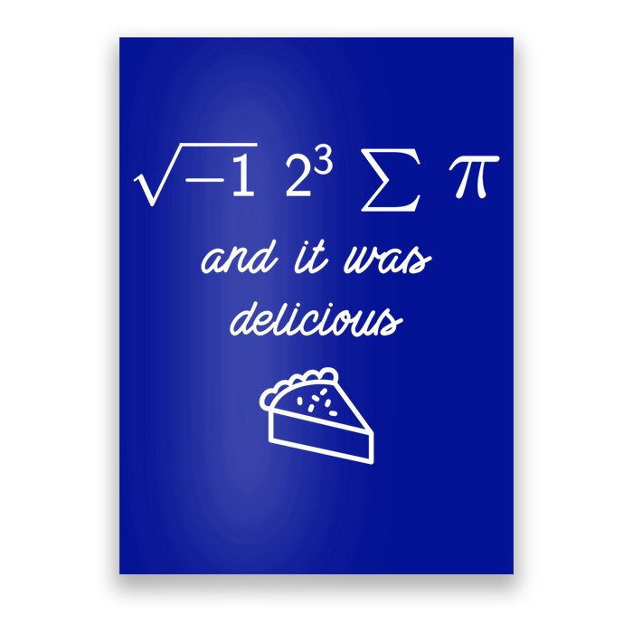 I Ate Some Pi (Pie) And It Was Delicious Happy Pi Day! Gift Poster