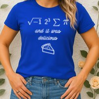 I Ate Some Pi (Pie) And It Was Delicious Happy Pi Day! Gift Womens T-Shirt