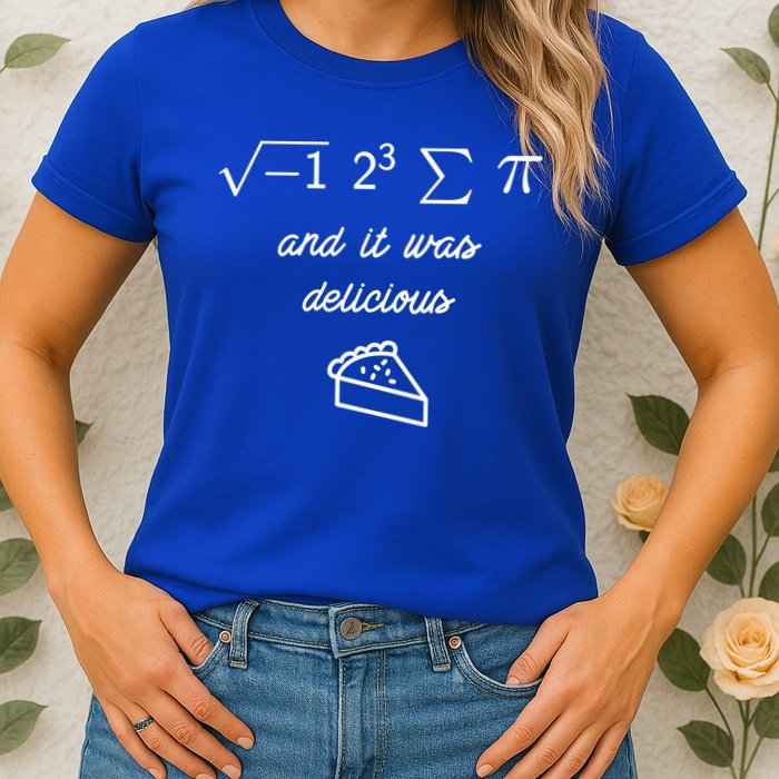 I Ate Some Pi (Pie) And It Was Delicious Happy Pi Day! Gift Womens T-Shirt