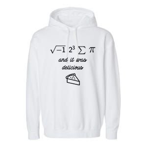 I Ate Some Pi (Pie) And It Was Delicious Happy Pi Day! Gift Garment-Dyed Fleece Hoodie