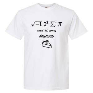 I Ate Some Pi (Pie) And It Was Delicious Happy Pi Day! Gift Garment-Dyed Heavyweight T-Shirt