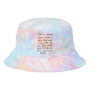 I’m A Stupid Moron With An Ugly Face And A Big Butt Tie Dye Newport Bucket Hat