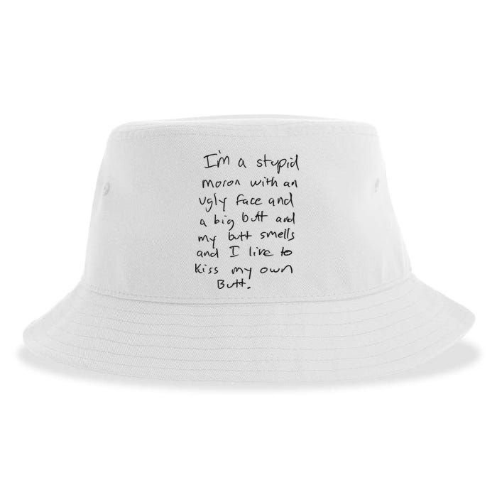 I’m A Stupid Moron With An Ugly Face And A Big Butt Sustainable Bucket Hat