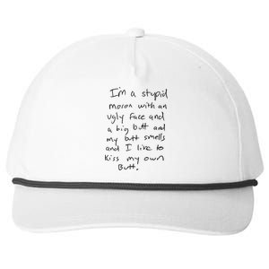 I’m A Stupid Moron With An Ugly Face And A Big Butt Snapback Five-Panel Rope Hat