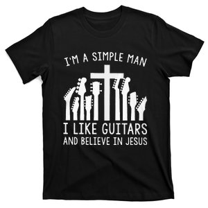 Im A Simple Man I Like Guitars And Believe In Jesus T-Shirt