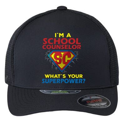 Im A School Counselor Whats Your Superpower Flexfit Unipanel Trucker Cap