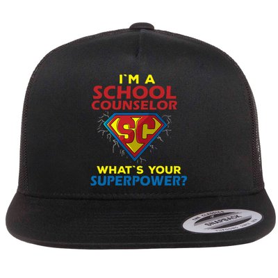 Im A School Counselor Whats Your Superpower Flat Bill Trucker Hat