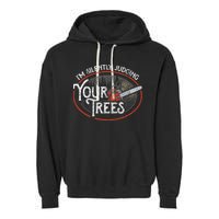 I Am Silently Judging Your Trees Arborist Tree Climbing Garment-Dyed Fleece Hoodie