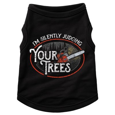 I Am Silently Judging Your Trees Arborist Tree Climbing Doggie Tank