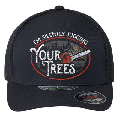 I Am Silently Judging Your Trees Arborist Tree Climbing Flexfit Unipanel Trucker Cap
