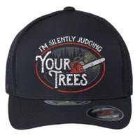 I Am Silently Judging Your Trees Arborist Tree Climbing Flexfit Unipanel Trucker Cap