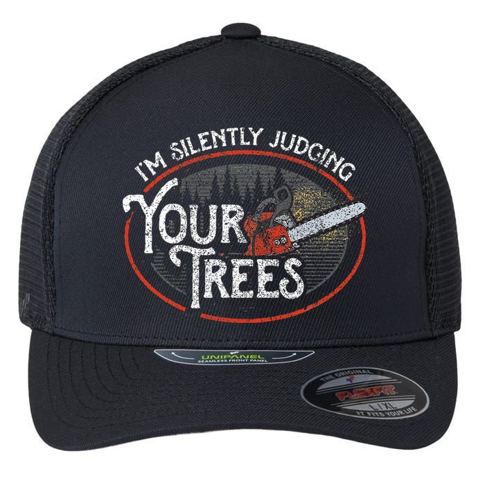 I Am Silently Judging Your Trees Arborist Tree Climbing Flexfit Unipanel Trucker Cap
